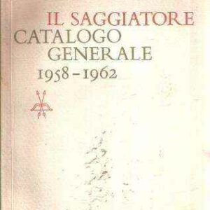 IL SAGGIATORE CATALOGO GENERALE 1958-1962