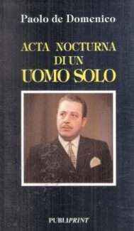 ACTA NOCTURNA DI UN UOMO SOLO