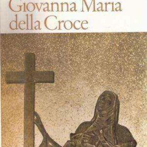VENERABILE GIOVANNA MARIA DELLA CROCE (1603-1673) NEL III CENTENARIO DELLA MORTE