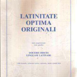 LATINITATE OPTIMA ORIGINALI NON MAGISTRORUM CUM GAUDIO DOCEBI DISCES LINGUAM LATINAM