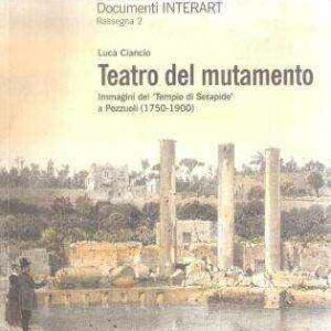 TEATRO DEL MUTAMENTO IMMAGINI DEL "TEMPIO DI SERAPIDE" A POZZUOLI (1750-1900)