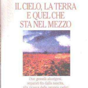 IL CIELO LA TERRA E QUEL CHE STA NEL MEZZO