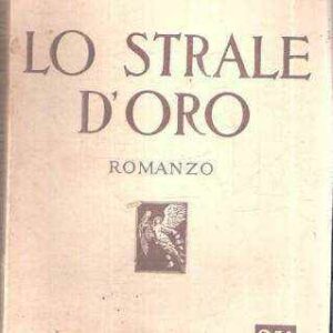 LO STRALE D'ORO UN ROMANZO TRA DUE APPUNTI