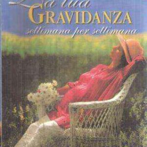 LA TUA GRAVIDANZA SETTIMANA PER SETTIMANA