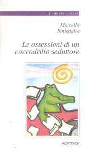 LE OSSESSIONI DI UN COCCODRILLO SEDUTTORE