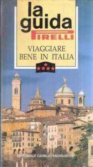 LA GUIDA PIRELLI VIAGGIARE BENE IN ITALIA