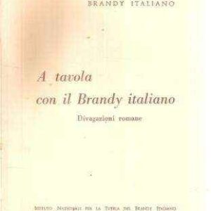 A TAVOLA CON IL BRANDY ITALIANO DIVAGAZIONI ROMANE