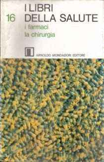 I LIBRI DELLA SALUTE - I FARMACI LA CHIRURGIA