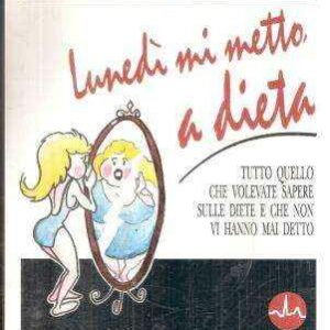 LUNEDI' MI METTO A DIETA