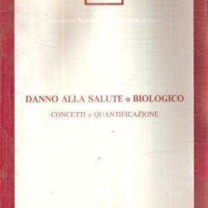 DANNO ALLA SALUTE O BIOLOGICO CONCETTI E QUANTIFICAZIONE