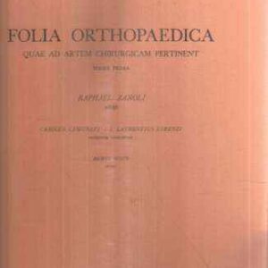 FOLIA ORTHOPAEDICA QUAE AD ARTEM CHIRURGICAM PERTINANT SERIES PRIMA