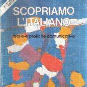 SCOPRIAMO L'ITALIANO TEORIE E PRATICHE COMUNICATIVE