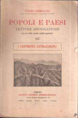 POPOLI E PAESI LETTURE GEOGRAFICHE VOL. III I CONTINENTI EZTRA-EUROPEI