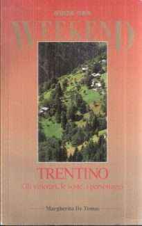 TRENTINO GLI ITINERARI LE SOSTE I PERSONAGGI