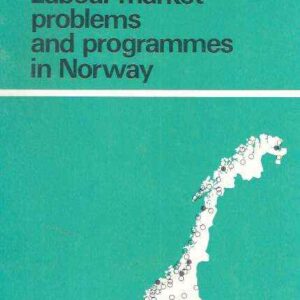 LABOUR MARKET PROBLEMS AND PROGRAMMES IN NORWAY