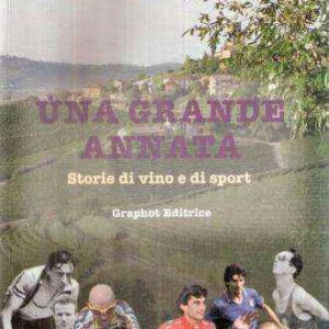 UNA GRANDE ANNATA STORIE DI VINO E DI SPORT