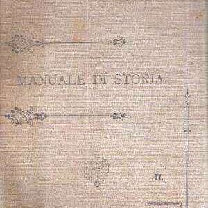 MANUALE DI STORIA VOL. II PER LE CLASSI INFERIORI DELLE SCUOLE MEDIE