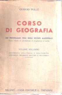 CORSO DI GEOGRAFIA SUI PROGRAMMI 1945 DEGLI ISTITUTI MAGISTRALI VOLUME SECONDO