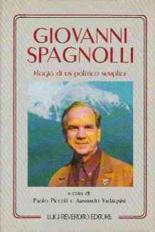 GIOVANNI SPAGNOLLI - ELOGIO DI UN POLITICO SEMPLICE