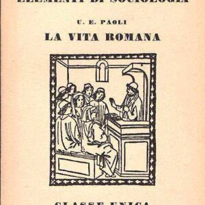 ELEMENTI DI SOCIOLOGIA - LA VITA ROMANA