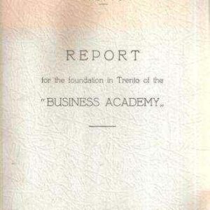 REPORT FOR THE FOUNDATION IN TRENTO OF THE "BUSINESS ACADEMY"