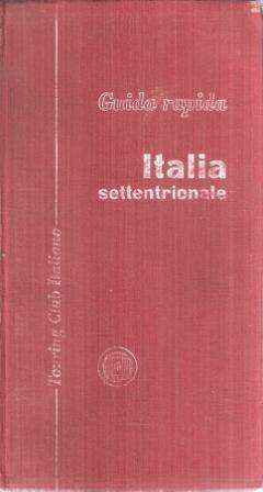 GUIDA RAPIDA D'ITALIA ITALIA SETTENTRIONALE