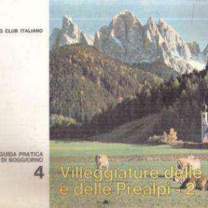GUIDA PRATICA DEI LUOGHI DI SOGGIORNO 4 - VILLEGGIATURE DELLE ALPI E DELLE PREALPI 2