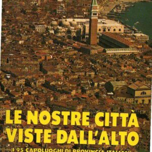 LE NOSTRE CITTA' VISTE DALL'ALTO