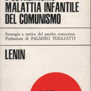 L'ESTREMISMO MALATTIA INFANTILE DEL COMUNISMO