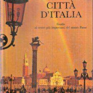 LE SPLENDIDE CITTA' D'ITALIA