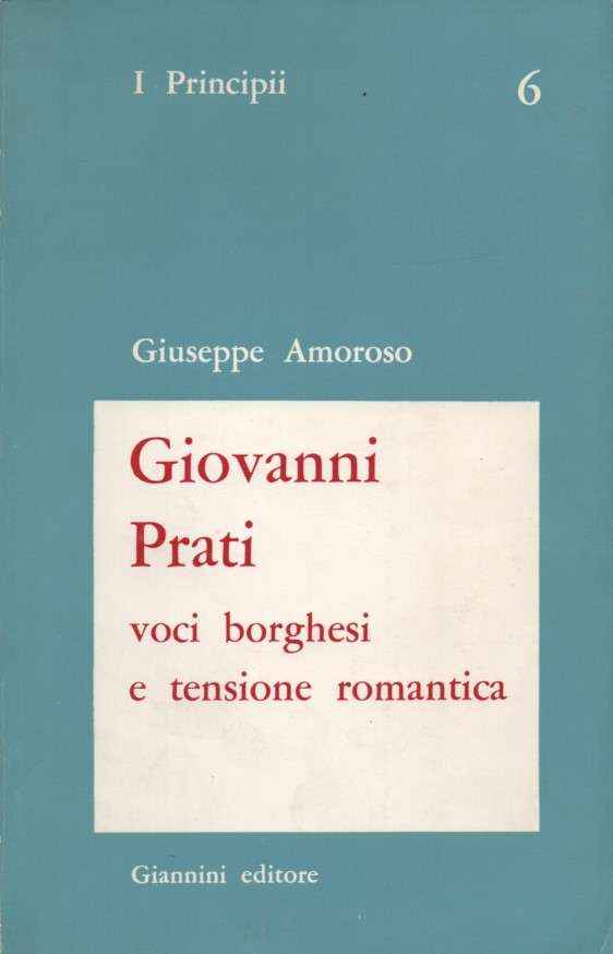 GIOVANNI PRATI VOCI BORGHESI E TENSIONE ROMANTICA
