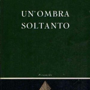 UN'OMBRA SOLTANTO & AMORE D'INVERNO