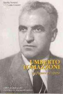 UMBERTO TOMAZZONI - LA FIGURA E L'OPERA