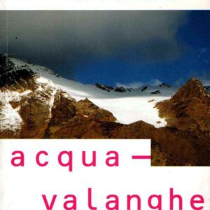 CLIMA-ACQUA-VALANGHE DALLE TRADIZIONI POPOLARI ALLE IMMAGINI SATELLITARI