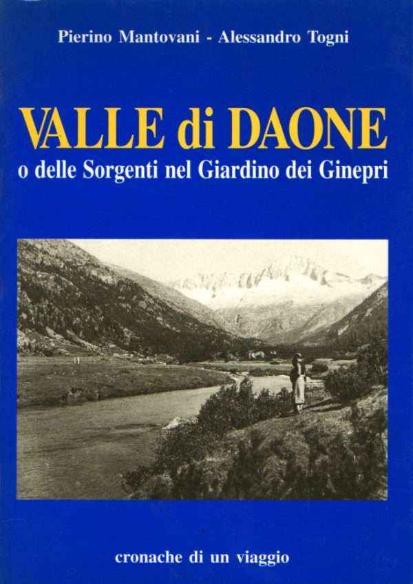 VALLE DI DAONE O DELLE SORGENTI NEL GIARDINO DEI GINEPRI CRONACHE DI UN VIAGGIO