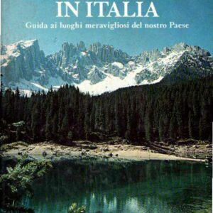SPLENDORE DELLA NATURA IN ITALIA GUIDA AI LUOGHI MERAVIGLIOSI DEL NOSTRO PAESE