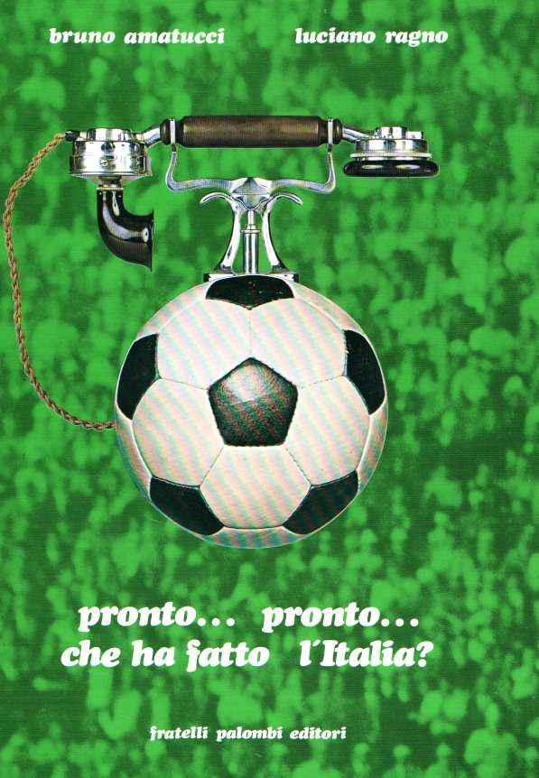 PRONTO... PRONTO... CHE HA FATTO L'ITALIA?