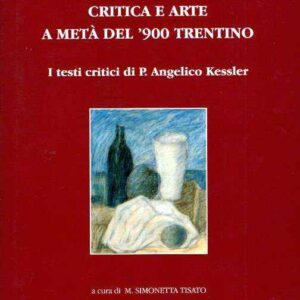 CRITICA E ARTE A META' DEL '900 TRENTINO