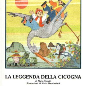 LA LEGGENDA DELLA CICOGNA ILL. DI MARIO GAMBEDOTTI