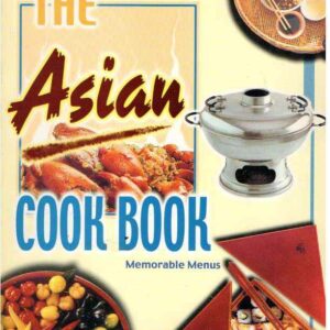 THE ASIAN COOK BOOK MEMORABLE MENUS