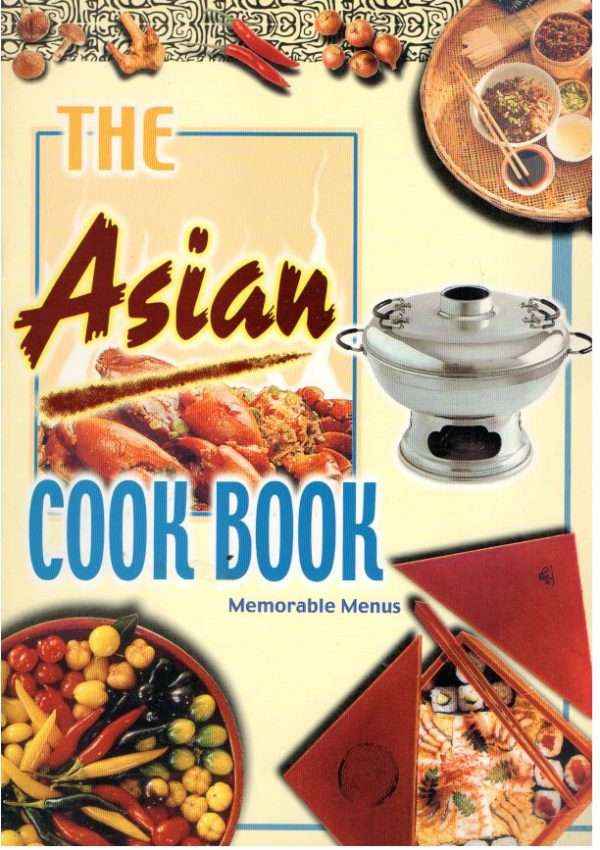 THE ASIAN COOK BOOK MEMORABLE MENUS