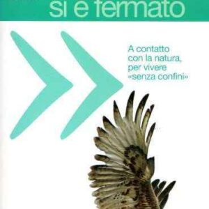 SIAMO ANDATE DOVE IL TEMPO SI E' FERMATO