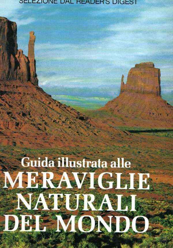 GUIDA ILLUSTRATA ALLE MERAVIGLIE NATURALI DEL MONDO
