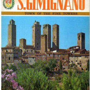 S. GIMIGNANO TOWN OF THE FINE TOWERS