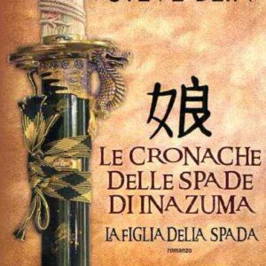 LE CRONACHE DELLE SPADE DI INAZUMA LA FIGLIA DELLA SPADA