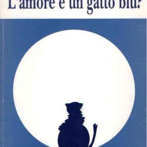 L'AMORE E' UN GATTO BLU?