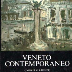 VENETO CONTEMPORANEO (SOCIETA' E CULTURA)