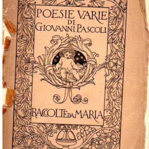 POESIE VARIE DI GIOVANNI PASCOLI RACCOLTE DA MARIA
