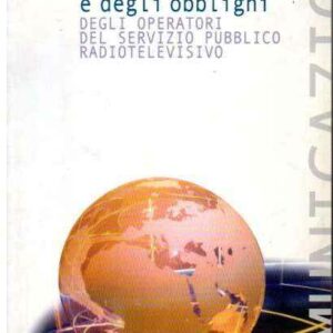 CARTA DEI DOVERI E DEGLI OBBLIGHI DEGLI OPERATORI DEL SERVIZIO PUBBLICO RADIOTELEVISIVO