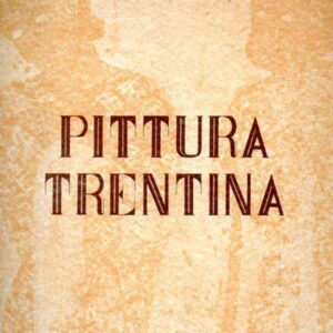 INTRODUZIONE ALLA PITTURA TRENTINA